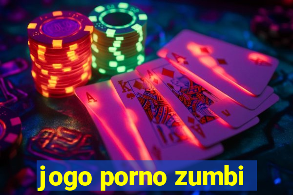 jogo porno zumbi